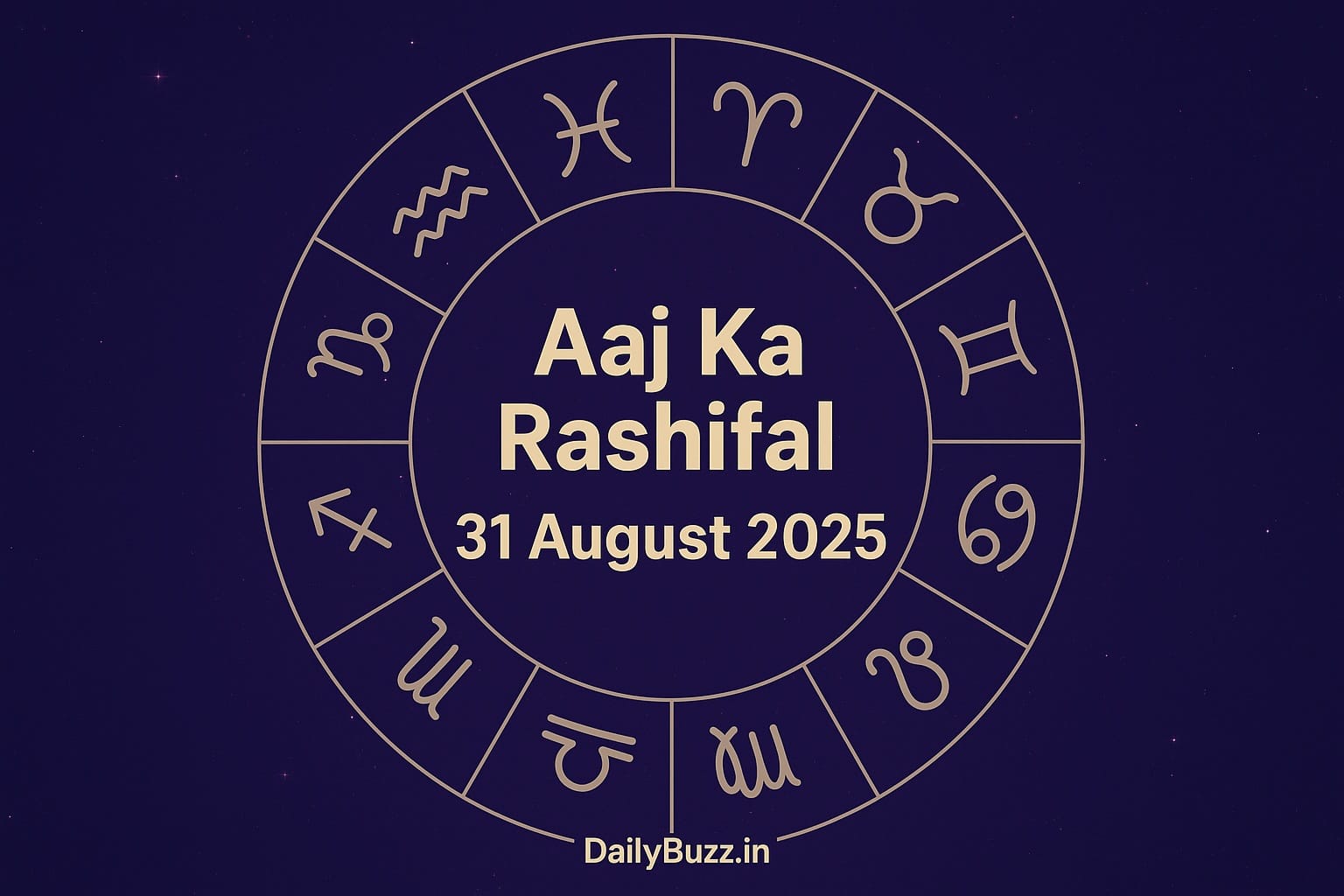 12 राशियों का सर्कल और 31 अगस्त 2025 aaj ka rashifal in hinid