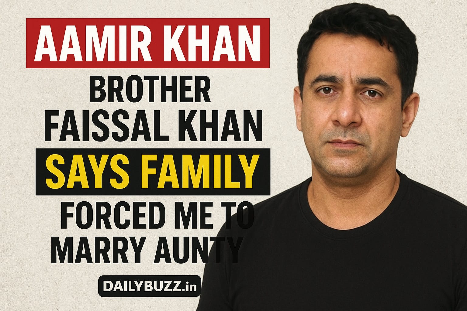 Bollywood Actor Faissal Khan reveals family pressured him to marry his aunty