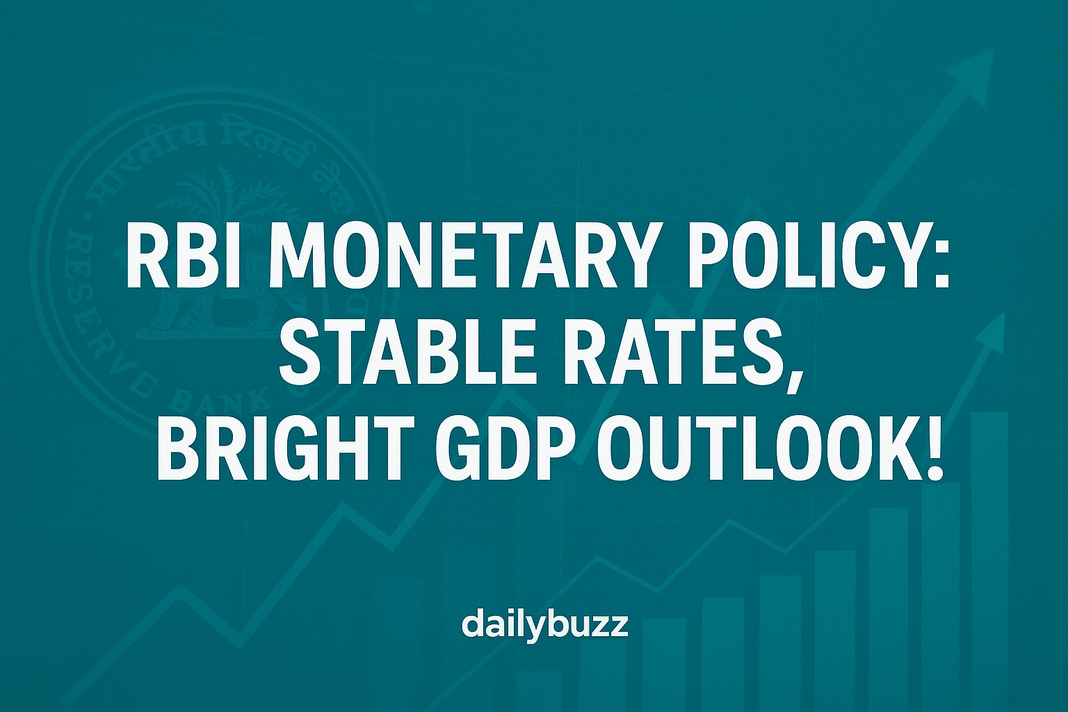 RBI Monetary Policy Repo Rate Stable GDP Outlook Bright 2025